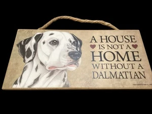 A House is not a Home without a Dalmation Cute Sign 5"x10" NEW Wood Plaque 728 - Picture 1 of 5