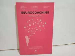 NEUROCOACHING - ENTRE LA CIENCIA Y LA VIDA - Silvia Escribano 2015 - 159 Páginas - Imagen 1 de 6