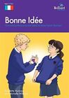 Bonne Idee : Time-saving Resources and Ideas for Busy French Teachers, Paperb...