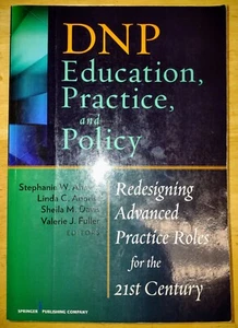 DNP Education, Practice, and Policy: Redesigning Advanced Practice Roles for the - Picture 1 of 4