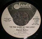 In The Name Of The Lord Clarel Betsy~Rare Promo 1975 Soul 7" 45 Rpm~Fast Ship!!!