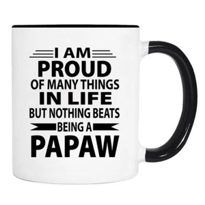 I'm Proud Of...Being A Papaw - 11 Unzen Becher - Papaw Geschenk - Papaw Tasse - Bild 1 von 2
