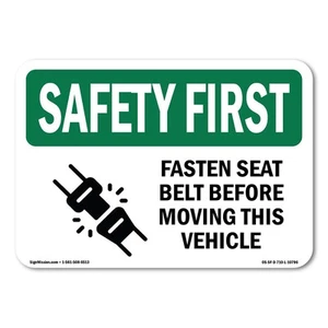 Fasten Seat Belt Before Moving Vehicle OSHA Safety First Sign Metal Plastic - Picture 1 of 5