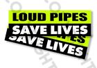 Funny Bumper Stickers - LOUD PIPES SAVE LIVES  - SET OF 2 - 8" wide #834