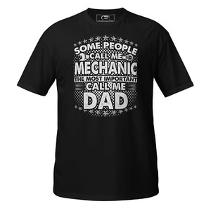 Most People Call Me Mechanic The Most Important Call Me Dad T-Shirt - Picture 1 of 13