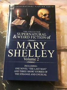 The Collected Supernatural and Weird Fiction of Mary Shelley Volume 2 New - Bild 1 von 2