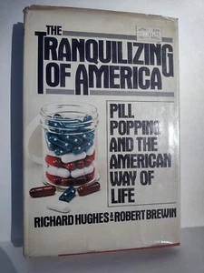 The Tranquilizing Of America: Pill Popping And The American Way... By R. Hughes - Imagen 1 de 16