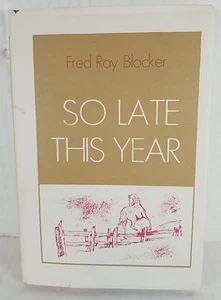SO LATE THIS YEAR Fred Ray Blocker Signed 1st Edition 1970 Mississippi Civil War - Imagen 1 de 7
