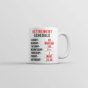 Retirement Weekly Schedule Mug Funny Sarcastic Retired Coffee Cup - Picture 1 of 6