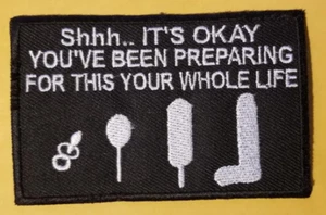 ESTÁ BIEN QUE TE HAYAS ESTADO PREPARANDO Parche bordado aprox 2,5x4" - Imagen 1 de 2