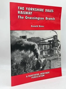 The Yorkshire Dales Railway Grassington Branch Donald Binns SC Northern Heritage - Imagen 1 de 2