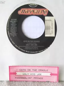 UGLY KID JOE * 45 * Cat's In The Cradle * 1992 * USA w/ TAG *B Side is messed up - Picture 1 of 1