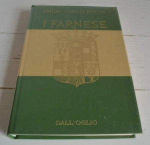 EMILIO NASALLI ROCCA I FARNESE GRANDI FAMIGLIE DALL'OGLIO - Foto 1 di 1