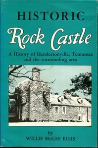 Historic Rock Castle: A History of Hendersonville, Tennessee and Surrounding A.. - Imagen 1 de 1