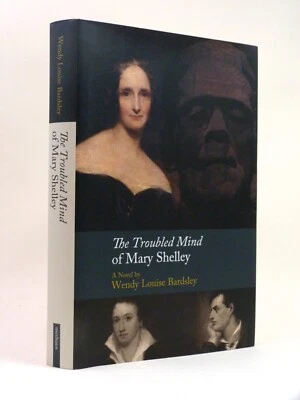 WENDY LOUISE BARDSLEY signed The Troubled Mind of Mary Shelley 1st HB DW 2021 - Image 1 of 4