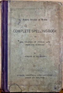 Complete Spelling Book Josiah Gilbert - All Grades Private & Public Schools 1884 - Imagen 1 de 8