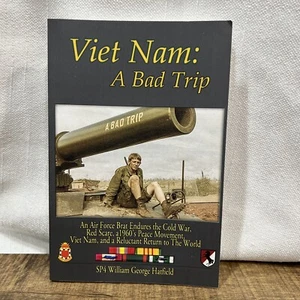 Viet Nam: A Bad Trip by William George Hatfield: New Signed USA 2020 - Picture 1 of 12