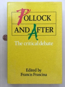 1985 Pollock and After : The Critical Debate by Francis Frascina Art Criticism - Imagen 1 de 10
