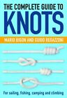 The Complete Guide To Knots: For Sailing, Fishing, ... By Bigon, Mario Paperback