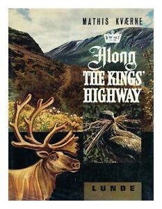 KVAERNE, MATHIS Along the King's Highway / Mathis Kvaerne 1966 First Edition Har