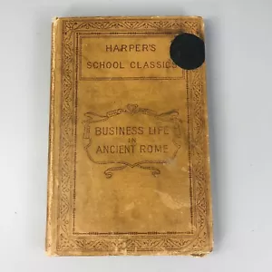 Vintage Harper's School Classics Business Life In Ancient Rome 1898 **READ** - Imagen 1 de 9