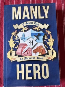 Manly Hero by Rood, Adrastus, 1st Edition 2012- VGood - Picture 1 of 5