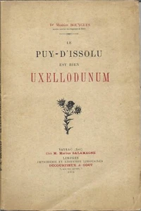 Le PUY D'ISSOLU est bien UXELLODUNUM + Maurice BOUYGUES +Vayrac Ducourtieux 1914 - Picture 1 of 4