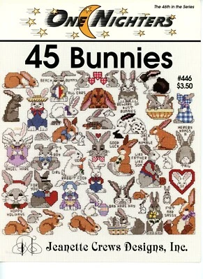 45 BUNNIES Jeanette Crews One Nighters Cross Stitch Leaflet #446 RABBITS 1997  - Image 1 of 4
