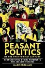 Marc Edelman Peasant Politics Of The Twenty-First Centur (Paperback) (Us Import)