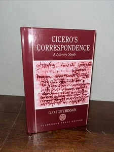 Cicero's Correspondence: A Literary Study by G. O. Hutchinson Clarendon Press - Foto 1 di 7