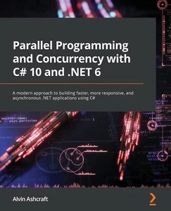 Parallel Programming and Concurrency with C# 10 and .NET 6 A modern approach ... - Picture 1 of 1