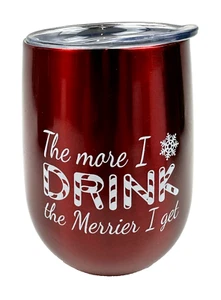 "THE MORE I DRINK THE MERRIER I GET" Wine Tumbler 12oz Coffee Hot Cold Christmas - Picture 1 of 3