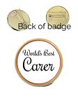 World?s Best Carer 27mm Metal Lapel Pin Badge Domed Insert