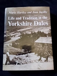 SIGNED Life & Tradition in the Yorkshire Dales Marie Hartley & Joan Ingilby 1st - Picture 1 of 19