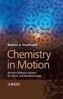 Chemistry In Motion Reaction Diffusion Systems For Micro  And Nanotechnology By