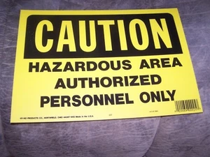 SET OF 2 Outdoor THICK Plastic "CAUTION HAZARDOUS AREA AUTHORIZE" 14"x 10" signs - Picture 1 of 2
