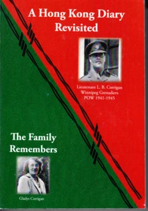 A HONG KONG DIARY REVISITED. LT. L. B. CORRIGAN. WINNIPED GRENADIERS. NEAR FINE - Picture 1 of 1