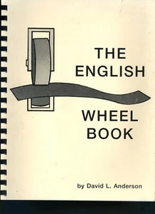The English Wheel Book By David L. Anderson - Foto 1 di 5