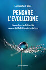 Libri Umberto Fasol - Pensare L&#39;evoluzione. L&#39;eccedenza Della Vita Ovvero L&#39;affa