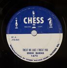 EDDIE BURNS: Treat Me Like I Treat You US Chess 1672 Blues 78 E- Hear