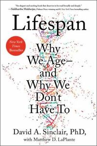 Lifespan : Why We Age--And Why We Don't Have To by Matthew D. LaPlante and David