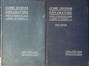 COME DIVENNI ESPLORATORE. MEMORIE AUTOBIOGRAFICHE DI HENRY M. STANLEY. 2 VOLUMI - Foto 1 di 1