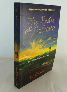 The Realm of Believe by Geoff Cain (Paperback, 2011) SIGNED - Foto 1 di 7