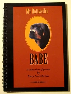 MY ROTTWEILER: BABE by Mary Lou Christie - SIGNED BY AUTHOR - 1995 - Poetry - Imagen 1 de 11