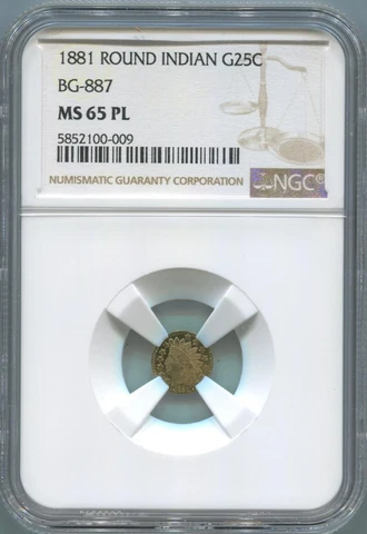 1881 Round Indian California Gold 25 Cent. BG-887. NGC MS65 PL Cover