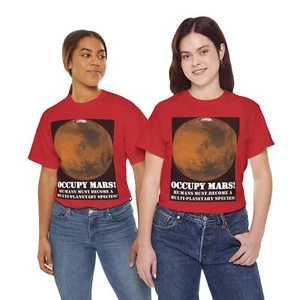 OCCUPY MARS! T-Shirt Planet Space Colonization Humanity astronaut astronomy - Picture 1 of 43