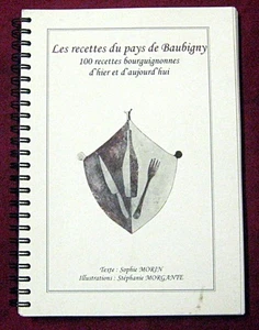 Les recettes du pays de Baubigny. 100 recettes bourguignonnes. 2004. - Picture 1 of 3