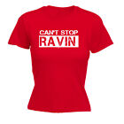 Cant Stop Raving Rave - Damen-T-Shirt lustig T-Shirt Neuheit Geschenk T-Shirt
