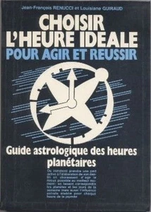 Choisir l'heure idéale pour agir et réussir - Guide astrologique des heures - Picture 1 of 1