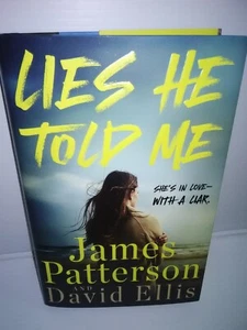 Lies He Told Me by James Patterson and David Ellis -NEW hardcover (2024) - Picture 1 of 1